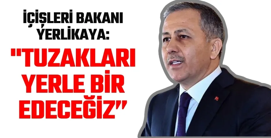 İçişleri Bakanı Yerlikaya