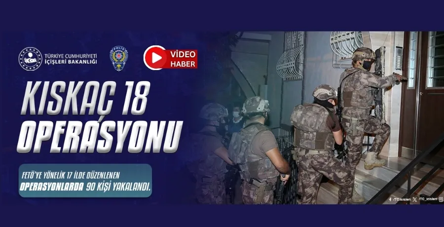 Kıskaç-18 operasyonunda 90 şüpheli yakalandı