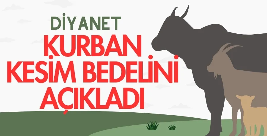 Diyanet 2024 kurban kesim bedelini açıkladı! yurt içi 11.750 TL, yurt dışı 4.750 TL!