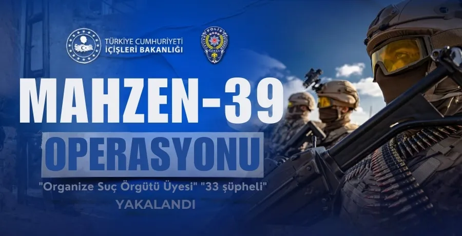 İçişleri Bakanlığı: Mahzen-39 operasyonuyla 8 ilde suç örgütüne darbe vuruldu