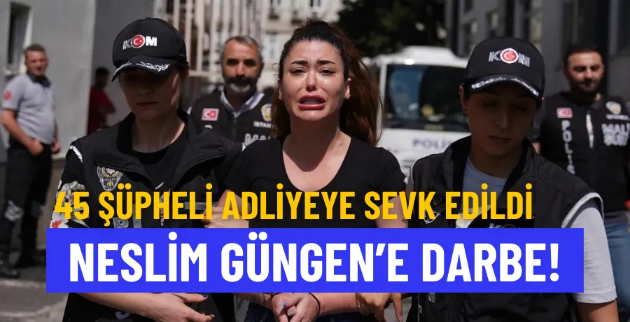 Fenomen soruşturmasında sıcak gelişme! 45 kişi adliyeye sev edildi