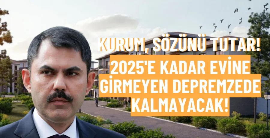 Depremzedelere Murat Kurum sözü!