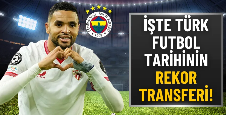 Süper Lig rekoru kırıldı! Fenerbahçe Youssef En-Nesyri