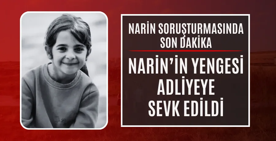 Son dakika: Narin Güran cinayeti soruşturmasında sıcak gelişme!