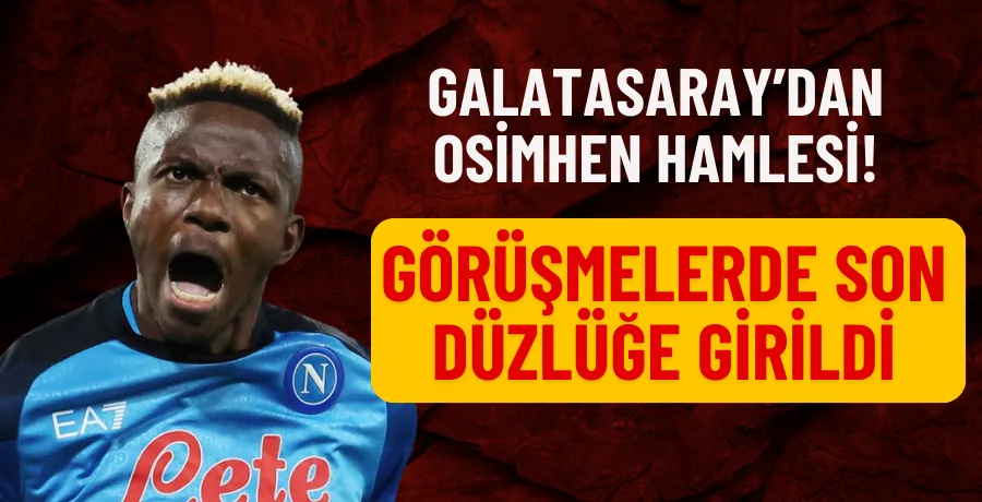 Galatasaray Osimhen için devrede