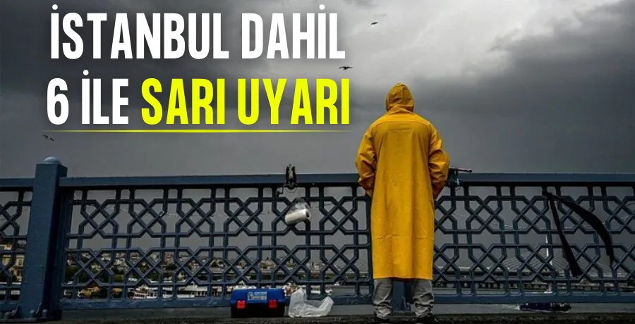 Meteoroloji uyardı: İstanbul, İzmir ve 5 il için sağanak alarmı