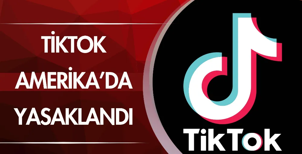 TikTok ABD’de yasaklandı!