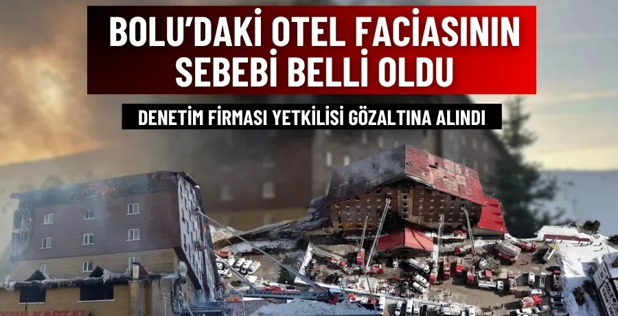Bolu’daki otel faciasının sebebi belli oldu