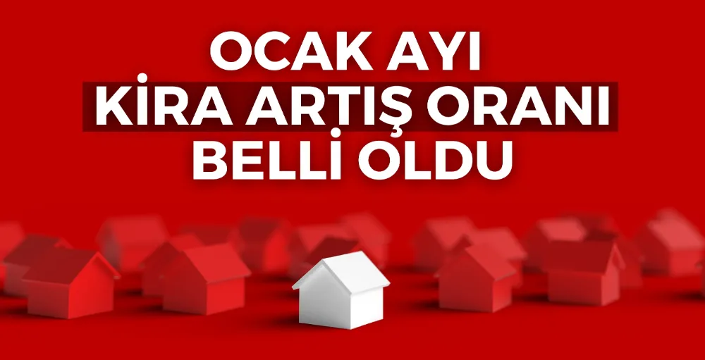 Ocak ayı kira artış oranı belli oldu