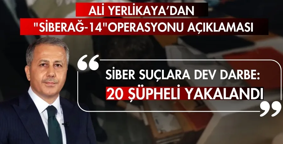 Siber suçlara dev darbe: 20 şüpheli yakalandı