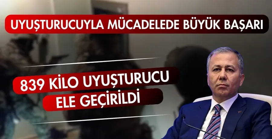 Uyuşturucuyla mücadelede büyük başarı