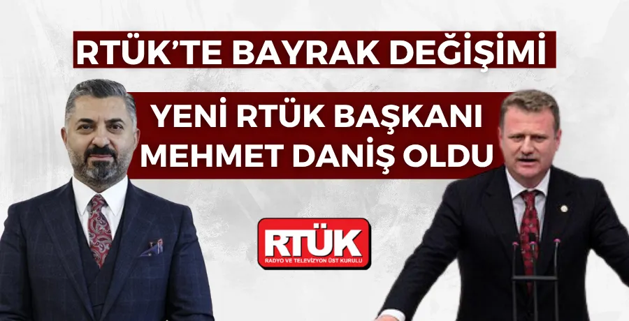 Yeni RTÜK Başkanı Mehmet Daniş oldu