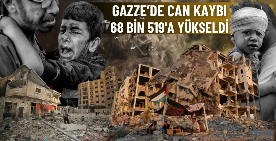 Gazze’de can kaybı 68 bin 519’a yükseldi