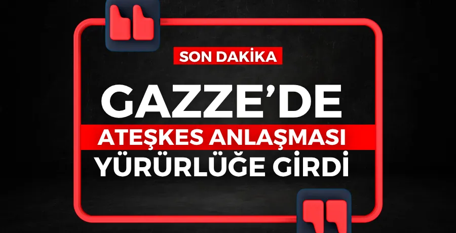 Gazze’de ateşkes anlaşması yürürlüğe girdi