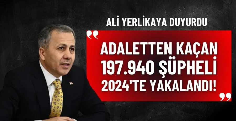 Adaletten kaçan 197.940 şüpheli 2024