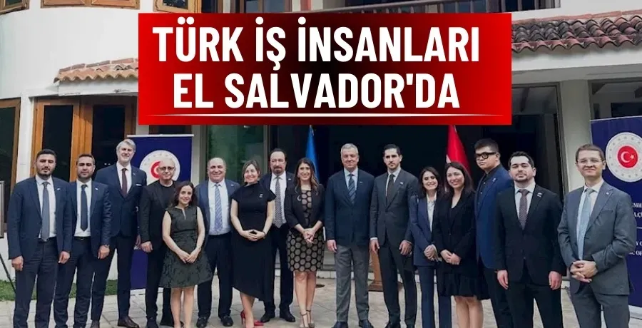 Türk iş insanları El Salvador