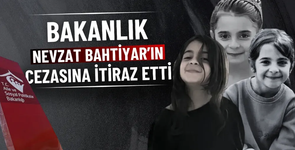 Bakanlık, Narin Güran davasında Nevzat Bahtiyar’ın cezasına itiraz etti