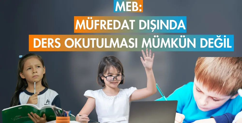 MEB: Müfredat dışında ders okutulması mümkün değil