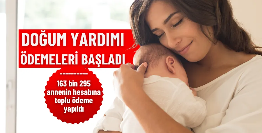 Doğum yardımı ödemeleri başladı