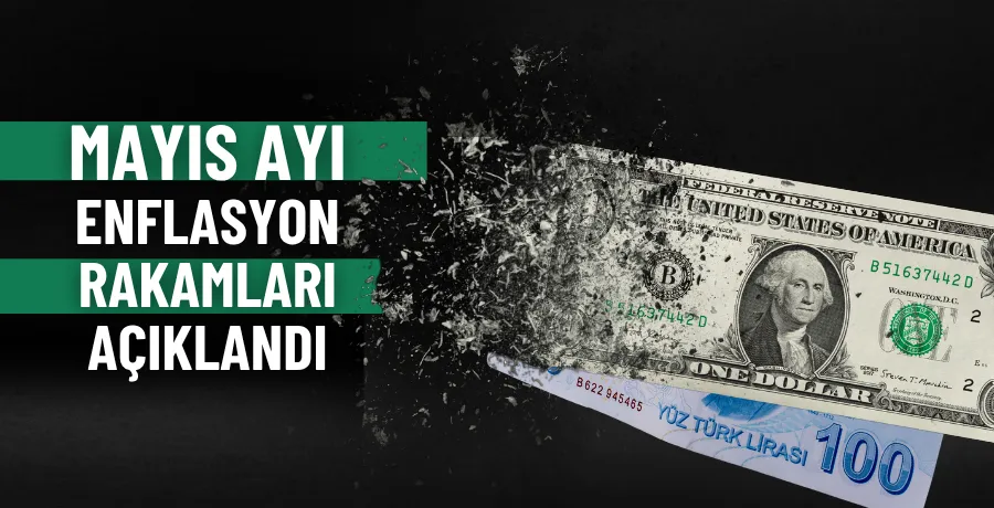 Mayıs ayı enflasyon rakamları açıklandı