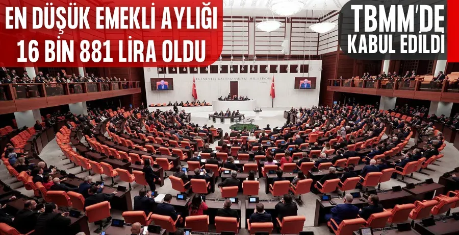 En düşük emekli aylığı 16 bin 881 lira oldu