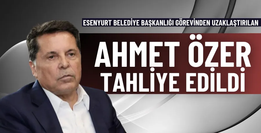 Ahmet Özer tahliye edildi!