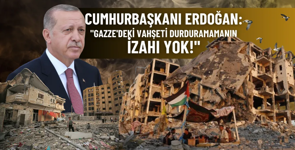 Cumhurbaşkanı Erdoğan: 
